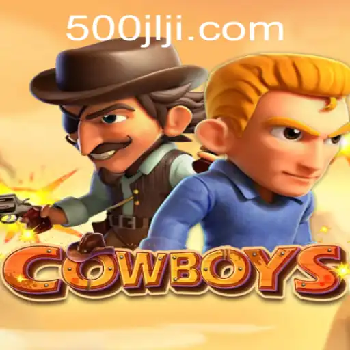 COWBOYS: Unleashing the Wild West Adventure with 500JL.COM